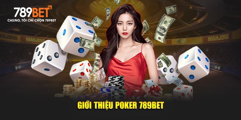 Giới thiệu Poker 789bet