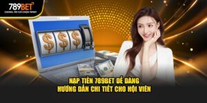 Nạp Tiền 789Bet