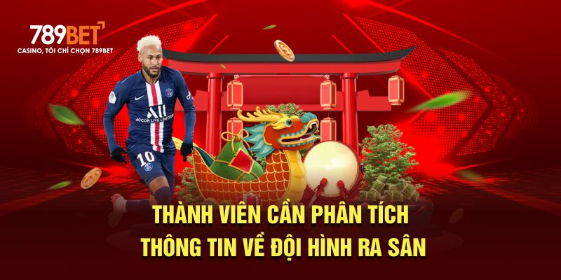 Thành viên cần phân tích thông tin về đội hình ra sân